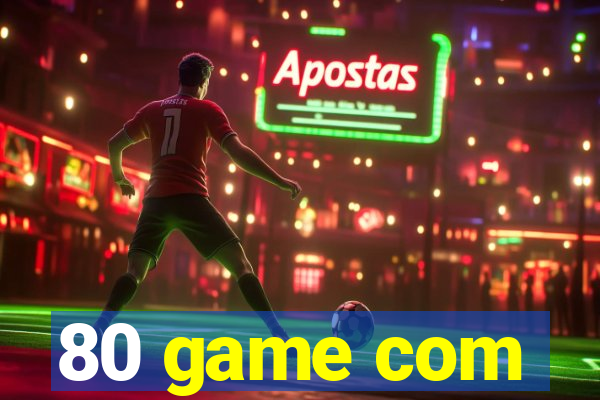 80 game com
